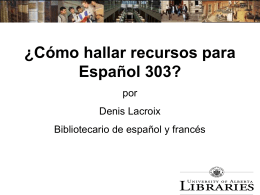 ¿Cómo hallar recursos para Español 303?
