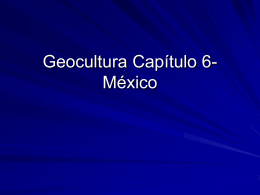 Geocultura Capítulo 6- México