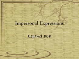 To form impersonal Expressions…