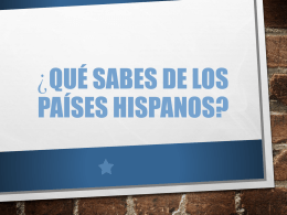 Qué sabes de los paises hispanos?