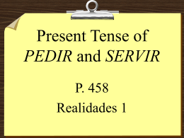 Present Tense of PEDIR and SERVIR