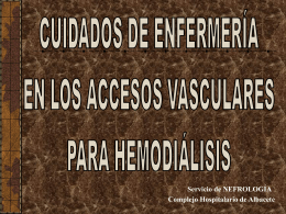 Cuidados de enfermería en los accesos vasculares para hemodiálisis.