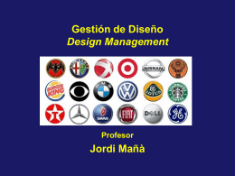 Gestión de Diseño Design Management Profesor Jordi Mañà