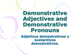 Demonstrative Adjectives and Demonstrative Pronouns