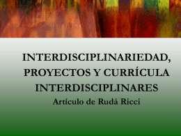 Interdisciplinariedad: proyectos y curricula interdisciplinares.