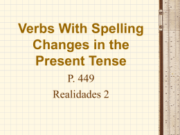 p. 449 The Present Tense with Spell Changes