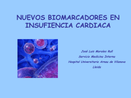 Nuevos biomarcadores en la Insuficiencia Cardiaca. J. L. Morales Rull
