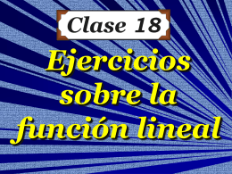 Clase 18: Ejercicios sobre la Función Lineal
