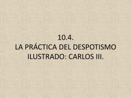 10.4. la práctica del despotismo ilustrado: carlos iii.