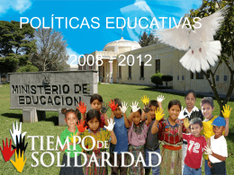 Políticas Educativas 2008-2012 - Ministerio de Educación