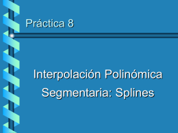 Interpolación Polinómica Segmentaria: Splines