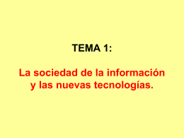 TEMA 1: La sociedad de la información y las nuevas tecnología
