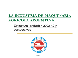 PPT, 1.19MB - Cámara Argentina de Fabricante de Maquinaria