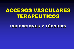 accesos vasculares terapéuticos indicaciones y técnicas