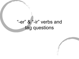 “-er” & “-ir” verbs and tag questions