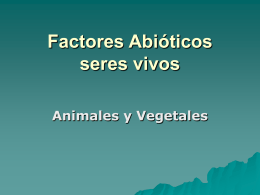 Factores Abióticos seres vivos Animales y Vegetales
