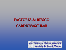 Factores de Riesgo cardiovacular Dra. Verónica Mujica