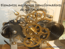 Elementos mecánicos transformadores de movimiento y de unión