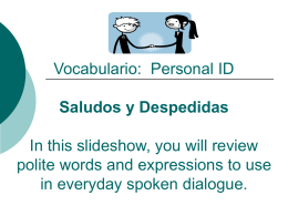 Vocabulario, Lección 1In this slideshow, you will review polite words