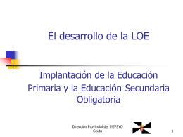 El desarrollo de la LOE. Implantación de la Educación