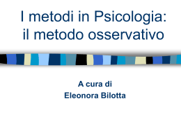 I metodi in Psicologia: il metodo osservativo