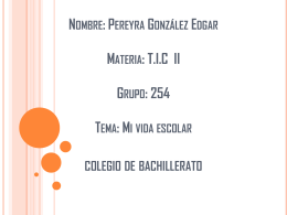 Nombre: Pereyra González Edgar Materia: T.I.C II Grupo