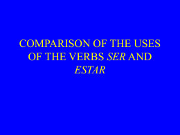 COMPARISON OF THE USES OF THE VERBS SER AND ESTAR