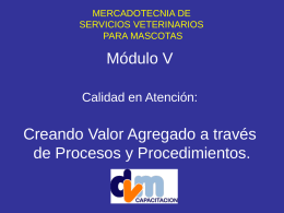 Módulo V.- Calidad en Atención - DVM : Mercadotecnia Veterinaria