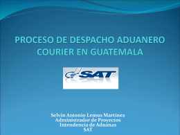 Proceso de despacho aduanero courier en Guatemala-SAT