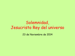 Domingo 23 de Noviembre 2014 Solemnidad de Cristo Rey