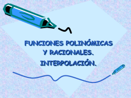 funciones polinómicas y racionales. interpolación.