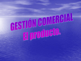 GESTIÓN COMERCIAL El producto.
