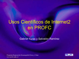 "Usos Científicos de Internet2 en PROFC", de Salvador Ramírez