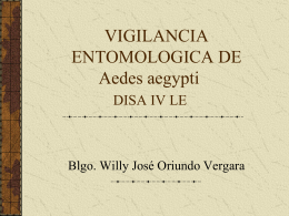 VIGILANCIA ENTOMOLOGICA DE Aedes aegypti DISA IV LE