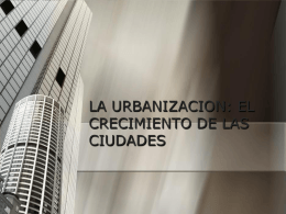 la urbanizacion: el crecimiento de las ciudades - Sociologia12