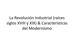 La Revolución Industrial (raíces siglos XVIII y XIX) & Características