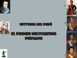 HISTORIA DEL PERÚ EL PRIMER MILITARISMO PERUANO EL