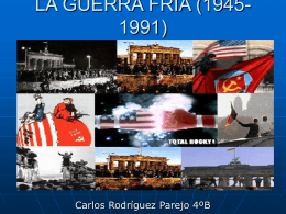 LA GUERRA FRÍA (1945-1991) - 4AB-IESLlanes