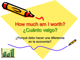 How much am I worth? ¿Cuánto valgo?