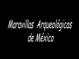 Maravillas arqueológicas de México