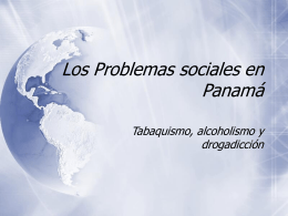 Los Problemas sociales en Panamá Tabaquismo, alcoholismo y