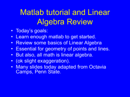 Matlab tutorial and Linear Algebra Review