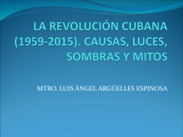 la revolución cubana (1959-2015). causas, luces, sombras y mitos