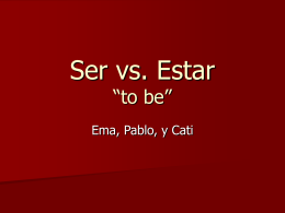Ser vs. Estar “to be”