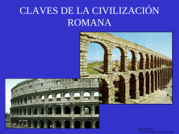 LAS CLAVES DE LA CIVILIZACIÓN ROMANA - Historia