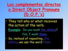 Los complemento directos o Direct Object Pronouns (D.O.P.`s)
