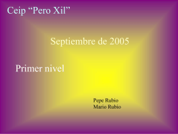 Ceip “Pero Xil” Septiembre de 2005 Primer nivel Pepe Rubio Mario