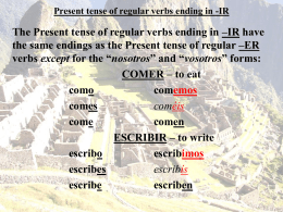 Regular -IR verbs in the Present tense