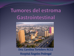 CAROLINA TORTOLERO_Tumores del estroma Gastrointestinal