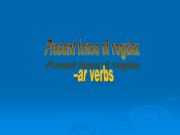 Present tense of regular –ar verbs
